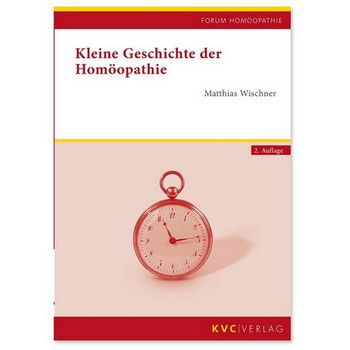 Kleine Geschichte der Homöopathie - M. Wischner